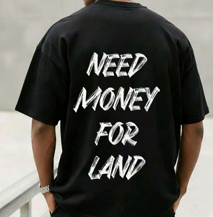Need Money For Land/Property Black Tee  - Silicone Pin 300gsm